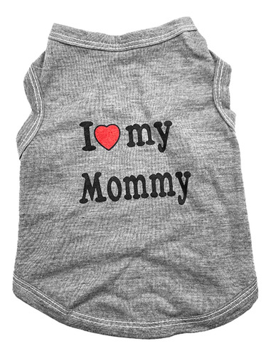 I Love Mommy Chaleco Camiseta Sin Mangas Para Perro Xs Gris