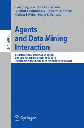 Libro Agents And Data Mining Interaction - Longbing Cao
