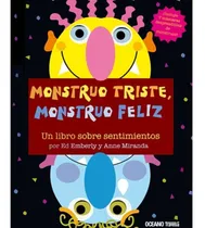 Comprar Libro Monstruo triste monstruo feliz - Ed Emberley - Océano, de Ed Emberley., vol. 1. Editorial Oceano, tapa dura, edición 1 en español, 2009