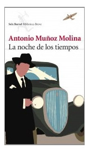 La Noche De Los Tiempos - Antonio Muñoz Molina