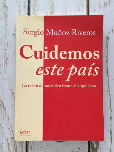 Cuidemos Este País / Sergio Muñoz Riveros