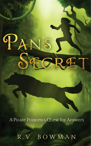 Pan's Secret: A Pirate Princess's Quest For Answers, De Bowman, R. V.. Editorial Lightning Source Inc, Tapa Blanda En Inglés
