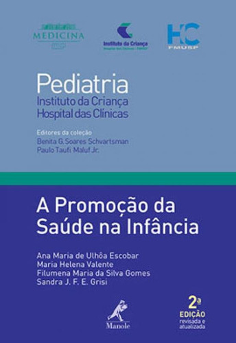 A Promoção Da Saúde Na Infância: Coleçao Pediatria Do Instituto Da Criança, De Grisi, Sandra J. F. Ellero. Editora Manole, Capa Mole, Edição 2ª Edição - 2013 Em Português