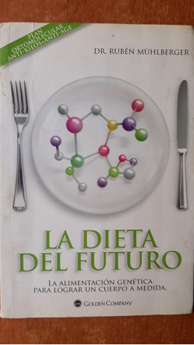 La Dieta Del Futuro Ruben Muhlberguer Golden Company 