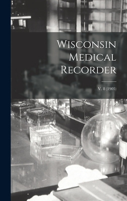 Libro Wisconsin Medical Recorder; V. 8 (1905) - Anonymous