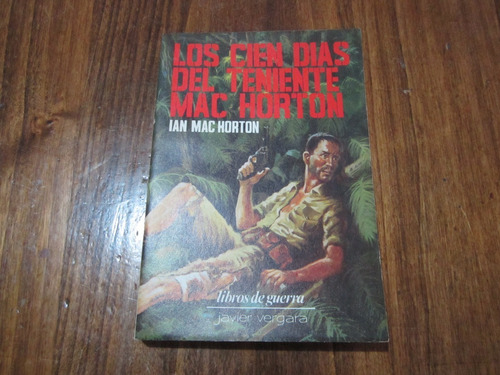 Los Cien Dias Del Teniente Mac Horton - Ian Mac Horton