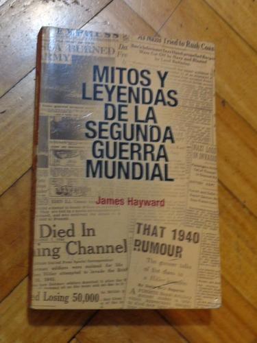 Mitos Y Leyendas De La Segunda Guerra Mundial. James Ha&-.