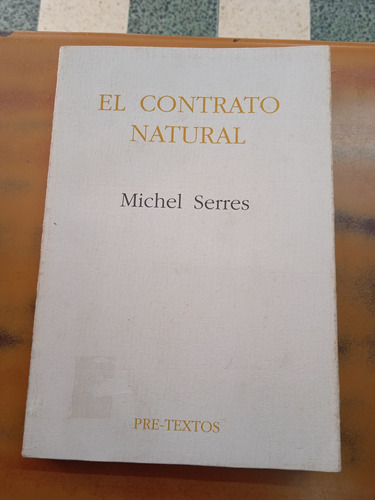 El Contrato Natural-michel Serres/ Pre-textos