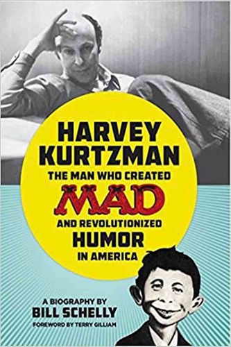 Harvey Kurtzman The Man Who Created Mad - Bill Schel, De Bill Schelly. Editorial Fantagraphic Books En Inglés