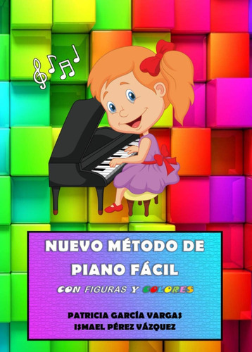 Libro: Nuevo Método De Piano Fácil: Con Figuras Y Colores (s