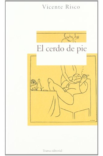 Libro El Cerdo De Pie De Risco Vicente