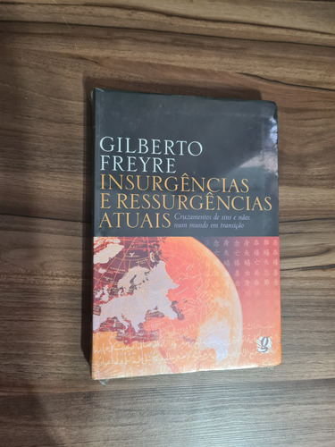 Insurgências E Ressurgências Atuais - Gilberto Freyre
