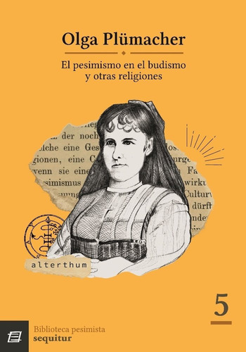 El Pesimismo En El Budismo Y Otras Religiones, De Plumacher, Olga. Editorial Sequitur Ediciones,s.l En Español