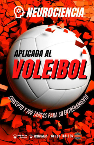 Libro: Neurociencia Aplicada Al Voleibol: Concepto Y 100 Tar