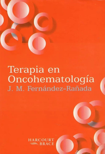 Terapia En Oncohematologia  -  J.m. Fernandez  -  Rañada