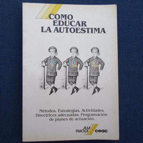 Como Educar La Autoestima, Jose Antonio Alcantara, Ed. Ceac