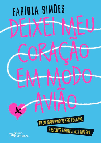 Deixei meu coração em modo avião, de Simões, Fabíola. Editora Faro Editorial Eireli, capa mole em português, 2020