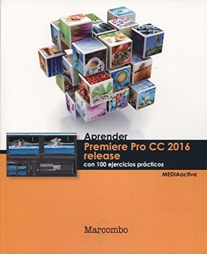 Aprender Premiere Pro Cc Release 2016 Con 100 Ejercicios Prá