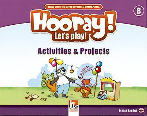 Hooray! Let S Play! B - Activities And Proyects Kel, De Puchta,herbert & Gerngross,günter. Editorial Helbling En Inglés