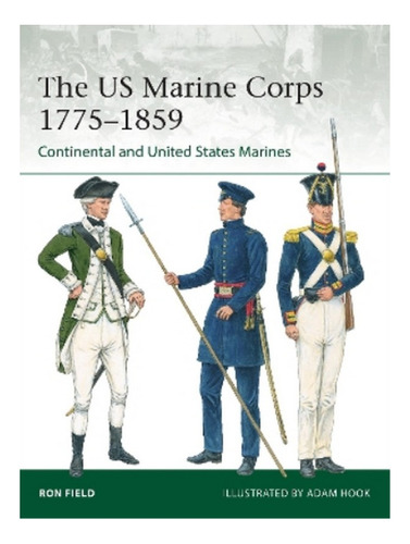 The Us Marine Corps 17751859 - Ron Field. Eb17