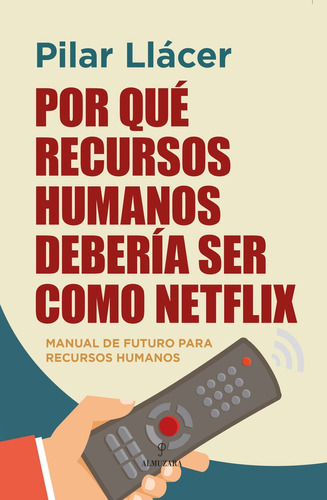 Libro Por Que Recursos Humanos Deberia Ser Como Netflix