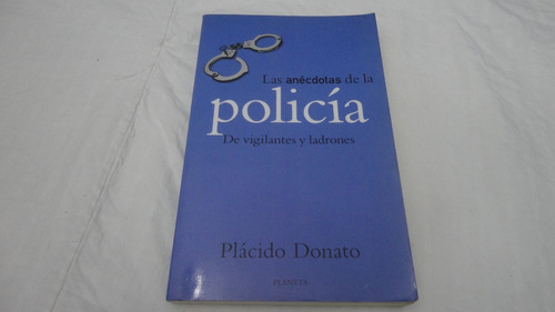 Las Anecdotas De La Policia - Placido Donato