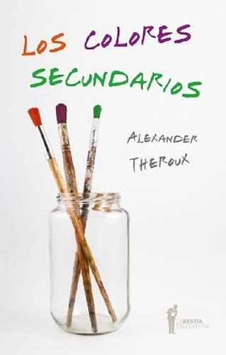 Los Colores Secundarios  - Alexander Theroux (big)