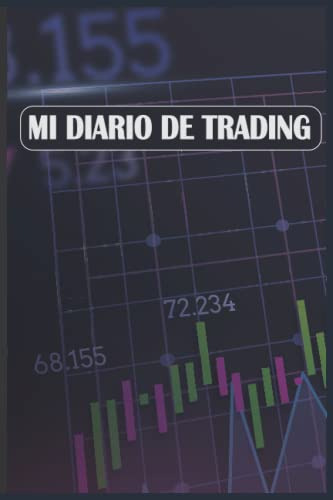 Mi Diario De Trading: Libro De Registro De Operaciones Para