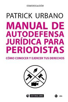 Manual De Autodefensa Jurídica Para Periodistas Cómo Conocer