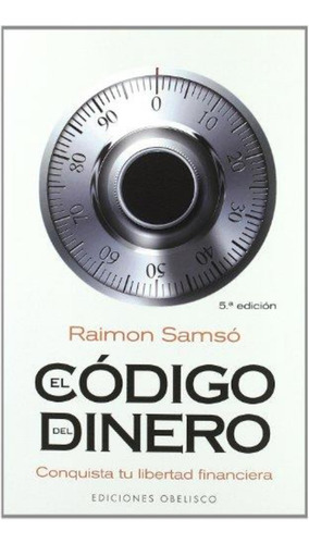 El Codigo Del Dinero Samso Raimon Obelisco Nuevo