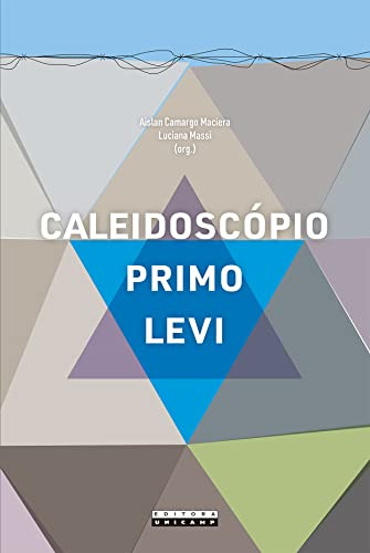 Libro Caleidoscópio Primo Levi Ensaios Sobre Um Poliédrico Q