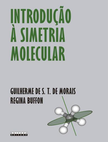 Introducao A Simetria Molecular, De Buffon, Regina. Editorial Unicamp, Capa Mole, Edição 1 Em Português, 2024