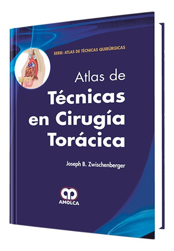 Atlas De Técnicas En Cirugía Torácica.