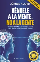 Comprar Libro: Véndele A La Mente, No A La Gente \u002F Jürgen Klaric