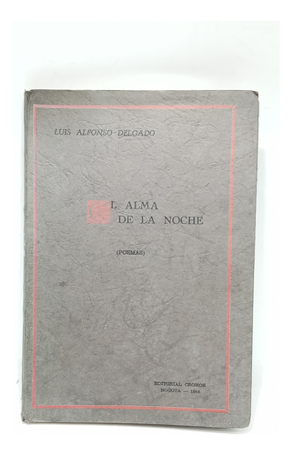 El Alma De La Noche - Luis Alfonso Delgado - Poemas - 1944