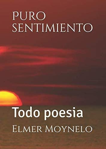 Libro: Puro Sentimiento: Toda Poesía (edición En Español)