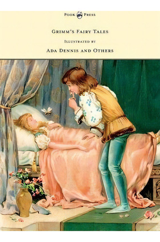 Grimm's Fairy Tales - Illustrated By Ada Dennis And Others, De Grimm, Brothers. Editorial Read Books, Tapa Blanda En Inglés