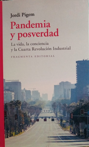 Pandemia Y Posverdad - Jordi Pigem