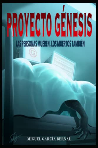 Proyecto Genesis: Las Personas Mueren Los Muertos Tambien