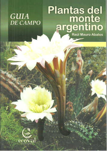 Plantas Del Monte Argentino - Raul Mauro Abalos