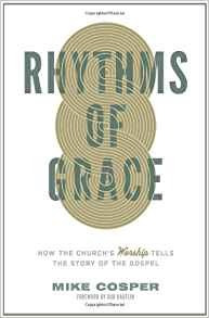 Rhythms Of Grace How The Churchs Worship Tells The Story Of 