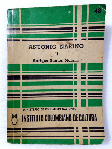 Antonio Nariño Ii  Enrique Santos Molano - #48 - Año 1972