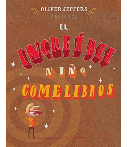 El Increíble Niño Comelibros Oliver Jeffers