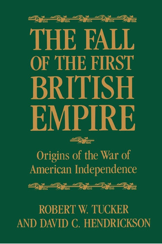 Libro: The Fall Of The First British Empire: Of The Wars Of