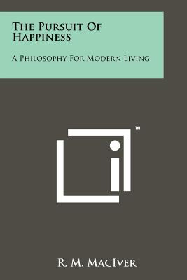 Libro The Pursuit Of Happiness: A Philosophy For Modern L...