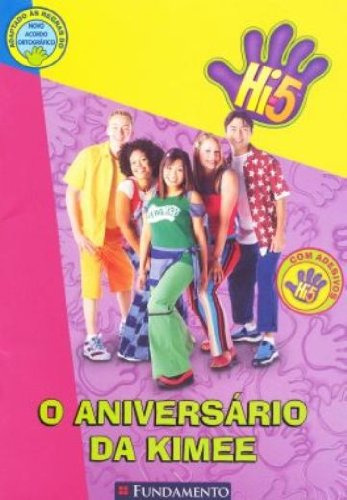 Hi-5 - O Aniversario Da Kimee - Nova Ortografia, De A Fundamento. Editora Fundamento, Capa Dura Em Português