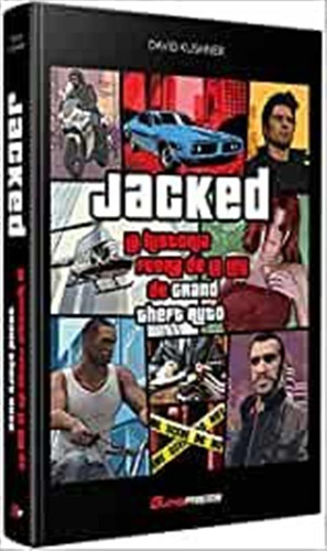 Jacked La Historia Fuera De La Ley De Grand Theft Auto - Kus