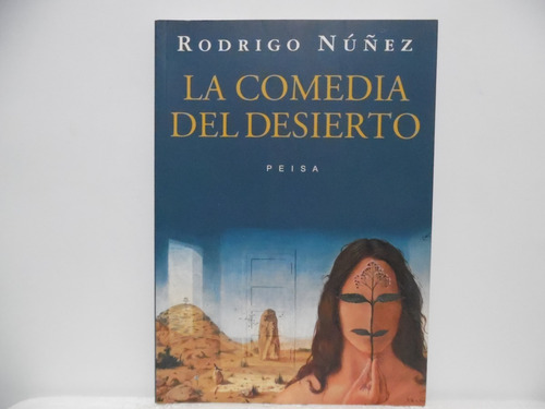 La Comedia Del Desierto / Rodrigo Nùñez / Peisa