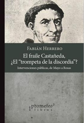 Libro El Fraile Castaeda .el Tropeta De La Discordia? De Fab