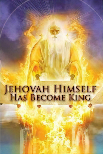 Jehovah Himself Has Become King, De Robert King. Editorial Authorhouse, Tapa Blanda En Inglés